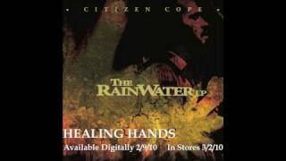 Citizen Cope  Healing Hands  Official Audio [upl. by Nas624]