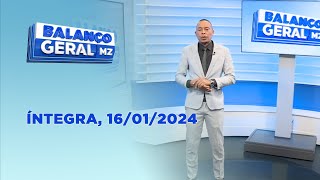 Assista na íntegra o Balanço Geral 16012024 [upl. by Pomfrey184]