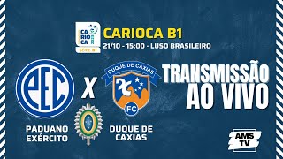 PADUANO EXÉRCITO x DUQUE DE CAXIAS AO VIVO COM IMAGENS  CARIOCÃO B1 [upl. by Llerret]