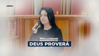 DEUS PROVERÁ  Claudinéia Santos  IPJC [upl. by Salomie]