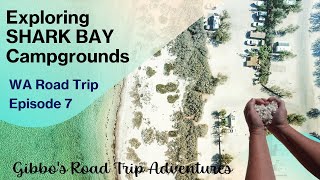 SHARK BAY CAMPGROUNDS WA Part 7  Gibbos Road Trip Adventures [upl. by Ramyaj]