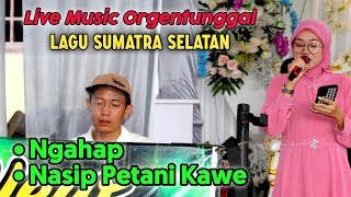 Lagu Sumatra selatan Ngahapnasip petani kawelive music orgentunggal [upl. by Adiraf]