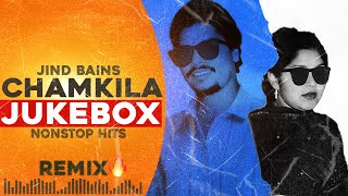 Chamkila Jukebox  Jind Bains Remix  New Punjabi Song  Evergreen Nonstop Hits Old Songs 2024 [upl. by Anirtap769]