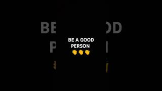 BE A GOOD PERSON 👀 shorts trending [upl. by Vharat243]