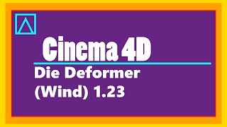 Cinema 4D Die Deformer Wind 123 [upl. by Iveksarap]