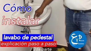 Como instalar lavabo con pedestal explicación paso a paso 2da parte [upl. by Pollitt]