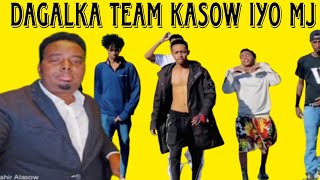 MAXKAMADA DAHIR DAGALKA TEAM KASOW IYO MJ [upl. by Farra]