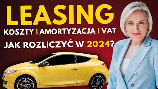 Leasing Samochodu na Firmę w 2024 Koszty VAT  jak to rozliczyć KPiR [upl. by Anyek434]