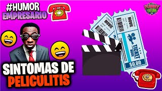 🔵El Empresario SINTOMAS DE PELICULITIS  VIDEOS CHISTOSOS Humor [upl. by Row859]