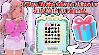 EASY 3 Ways To Get Advent Calendar Gifts If You Have No Friends Royale High How To Get Advent Gifts [upl. by Nealey]