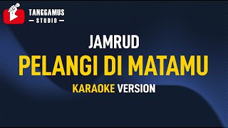 Pelangi Di Matamu  Jamrud Karaoke [upl. by Ynafetse]