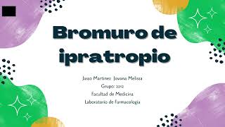 Bromuro de Ipratropio  Jasso Martínez Jovana Melissa [upl. by Ennyrb159]