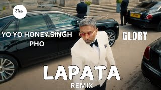 Lapata  Yo Yo Honey Singh Pho  Glory  Lapata remix  with lyrics [upl. by Gard]