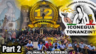 Carrera Guadalupana 2022  Iconegua Tonanzint  Olinalá Guerrero  Parte 2 [upl. by Ijies]