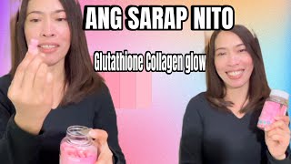 GLUTATHIONE COLLAGEN GLOW  MASARAP NA MAGING HEALTHY KAPA [upl. by Nuahsak44]