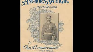 Anchors Aweigh  Original Song  Charles Zimmermann [upl. by Atnim]