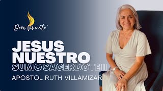 Jesus Nuestro Sumo Sacerdote  Apostol Ruth Villamizar [upl. by Murtha]