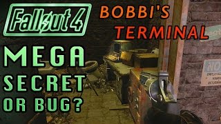 Mega Secret or a Bug Bobbis Terminal  Fallout 4 [upl. by Ardiekal62]