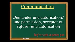 Demander une autorisation une permission accepter ou refuser une autorisation [upl. by Anairam385]