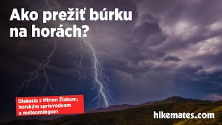 Ako prežiť búrku na horách radí meteorológ a horský sprievodca Miro Žiak [upl. by Heady]