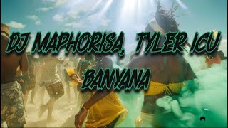 DJ Maphorisa Tyler ICU  Banyana Lyrics [upl. by Atteroc350]