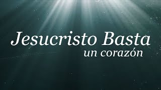 Un Corazón  Jesucristo Basta Letra  2017 [upl. by Garfield71]