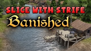 Banished 01  Slice With Strife [upl. by Elad]