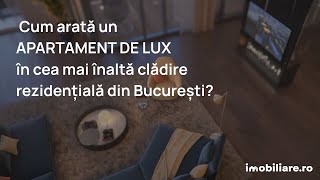 Cum arata un apartament de lux in cea mai inalta cladire rezidentiala din Bucuresti [upl. by Watson]