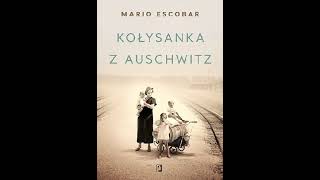 Escobar Mario  Kołysanka z Auschwitz  Audiobook PL powieść historyczna po polsku cały [upl. by Fuld369]