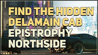 Find the hidden Delamain cab Cyberpunk 2077 Epistrophy Northside [upl. by Ploss]