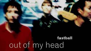 Fastball  Out Of My Head LYRICS [upl. by Sheena]