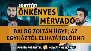 Balog Zoltán ügye Az egyháztól elhatárolódni Kétosztatú politika  Önkényes Mérvadó 2024674 [upl. by Marras206]