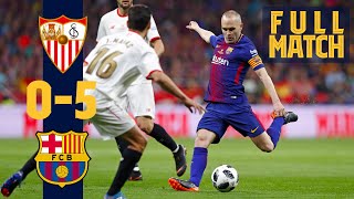 FULL MATCH Sevilla 0  5 Barça 2018 INIESTAS LAST CUP FINAL TRIUMPH [upl. by Woo]