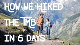 DOCUMENTARY Hiking the Tour du Mont Blanc in 6 DAYS [upl. by Shep]