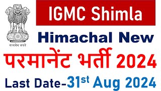 IGMC Shimla Recruitment 2024  IGMC New Vacancy 2024  Himachal Jobs [upl. by Tolmann108]