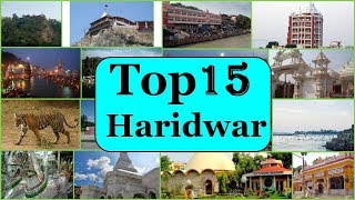 Haridwar Tourism  Famous 15 Places to Visit in Haridwar Tour [upl. by Jennie]