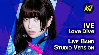 IVE 아이브 LOVE DIVE Live Band Studio Version [upl. by Croner231]