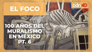 100 años de muralismo en México  Parte 6 [upl. by Notloc]