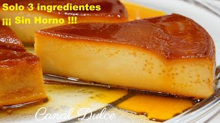 SÓLO 3 INGREDIENTES SIN HORNO FLAN FÁCIL Y RÁPIDO  ONLY 3 INGREDIENTS WITHOUT A QUICK FLAN OVEN [upl. by Nowell285]