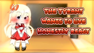 The Tyrant Wants To Live Honestly React  Gacha Club  Gacha Reaction Video  Unfinished [upl. by Fontana729]