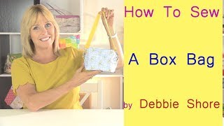 How to sew a little box bag by Debbie Shore [upl. by Ludba]