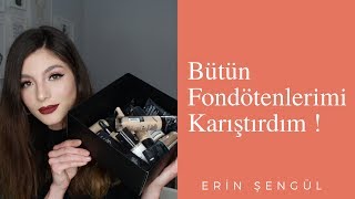 Bütün Fondötenlerimi Karıştırdım   Erin Şengül [upl. by Imelda]