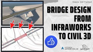 BRIDGE DESIGN FROM INFRAWORKS TO CIVIL 3D [upl. by Lamahj128]