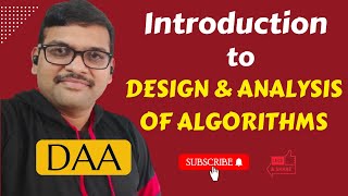 INTRODUCTION TO ALGORITHMS  DESIGN AND ANALYSIS OF ALGORITHMS  DAA [upl. by Nosyarg10]