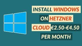 INSTALL WINDOWS ON HETZNER CLOUD  CHEAP RDP €250€490 PER MONTH [upl. by Thorley]