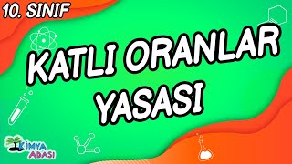 KATLI ORANLAR YASASI 10 SINIF KİMYA [upl. by Arenat]