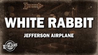 Jefferson Airplane  White Rabbit Lyrics [upl. by Fredric]