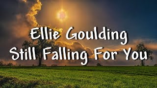 Ellie Goulding  Still Falling For You  Lyrics [upl. by Nonna426]