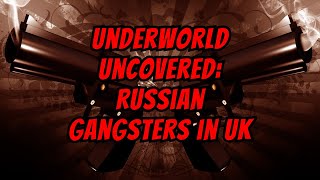 Crime Alliance Russian amp British Gangs Unite [upl. by Llewellyn336]