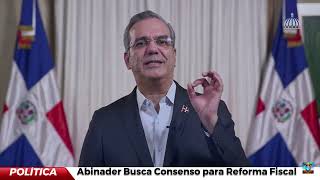 Abinader Busca Consenso para Reforma Fiscal [upl. by Thgiled]